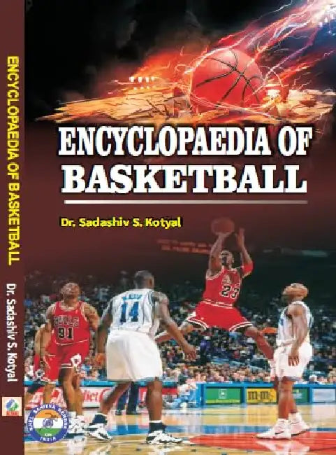 Encyclopaedia of Basketball   Dr. Sadashiv S.Kotyal  by Dr. Sadashiv S. Kotyal