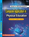 Computer Application in Physical Education Dr. Bhartendu Sharma 