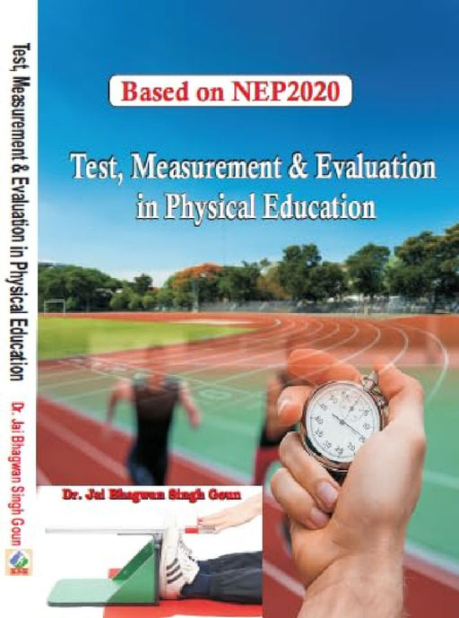 Test Measurement & Evaluation in Physical Education (Based on NEP 2020) Dr. Jai Bhagwan Si 