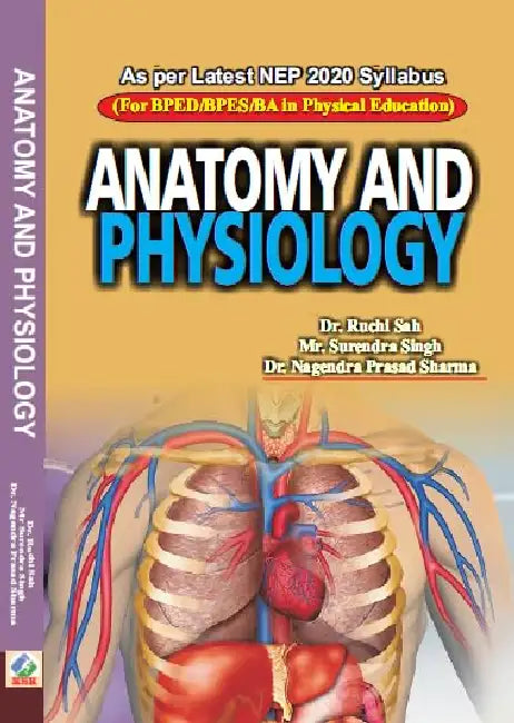 Anatomy and Physiology by Dr. Ruchi Sah