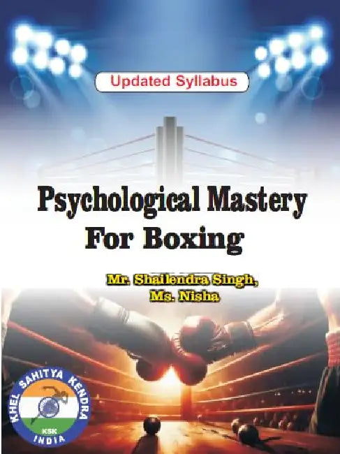 Psychological Mastery For Boxing by Mr. Shailendra Singh