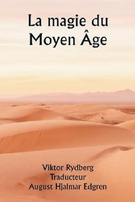 La magie du Moyen Âge by Viktor Rydberg, August Hjalmar Traducteur Edgren
