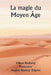 La magie du Moyen Âge by Viktor Rydberg, August Hjalmar Traducteur Edgren