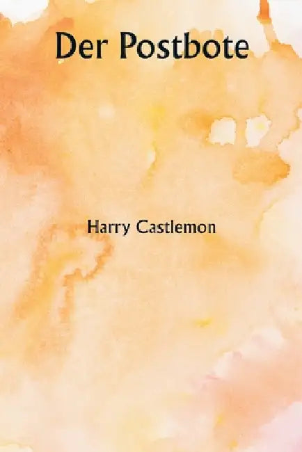 Der Postbote by Harry Castlemon