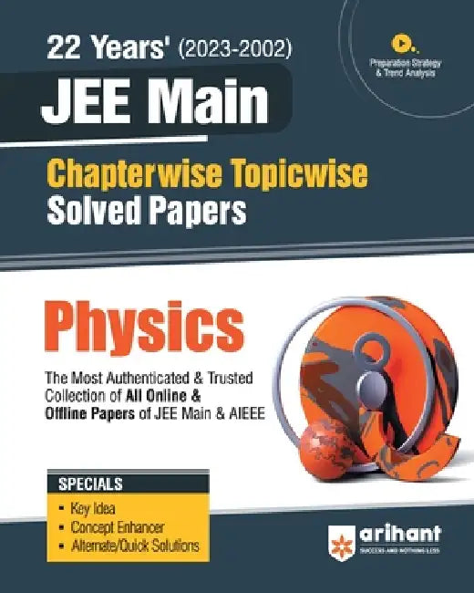 22 Years Chapterwise Topicwise (2023-2002) JEE Main Solved Papers Physics by Dharmendra Singh, A. K. Satogiya