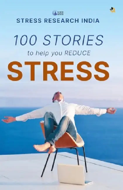100 Stories To Help You Reduce Stress by Stress Research India