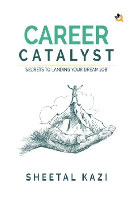 Career Catalyst by Sheetal Kazi