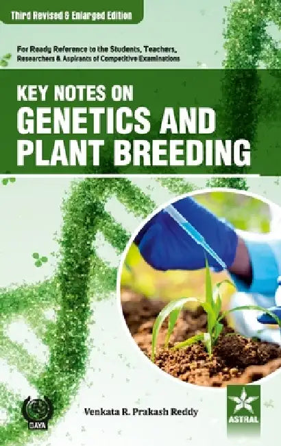 Key Notes on Genetics and Plant Breeding 3rd Revised and Enlarged Edition by Prakash Venkata R. Reddy