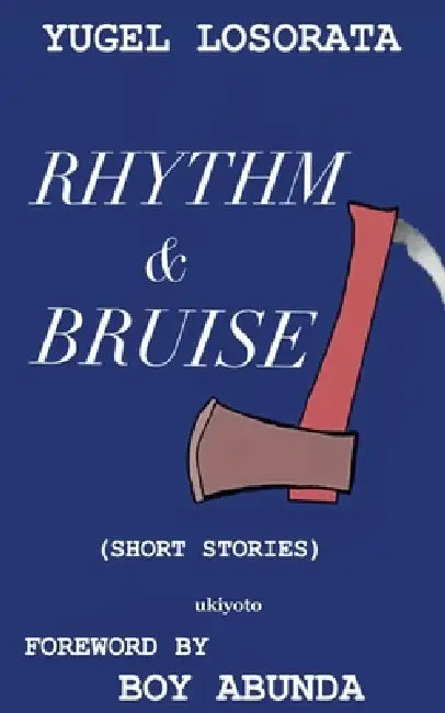 Rhythm and Bruise by Yugel Losorata
