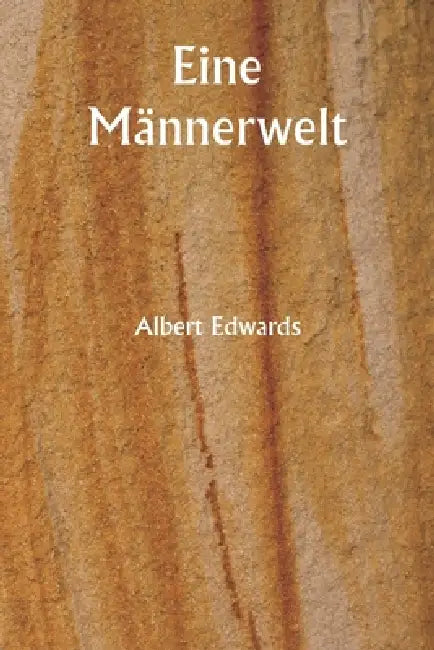 Eine Männerwelt by Albert Edwards