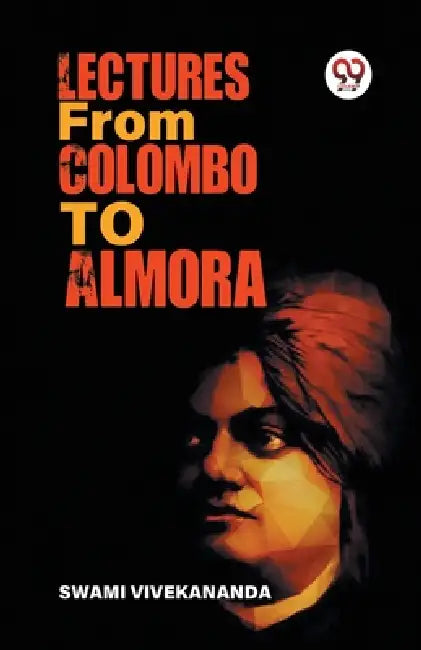 Lectures From Colombo To Almora by Swami Vivekananda