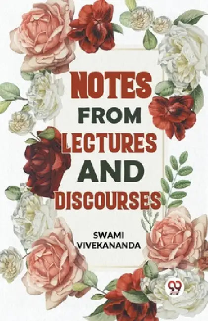 Notes From Lectures And Discourses by Swami Vivekananda