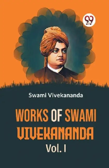 Works Of Swami Vivekananda Vol.l by Swami Vivekananda