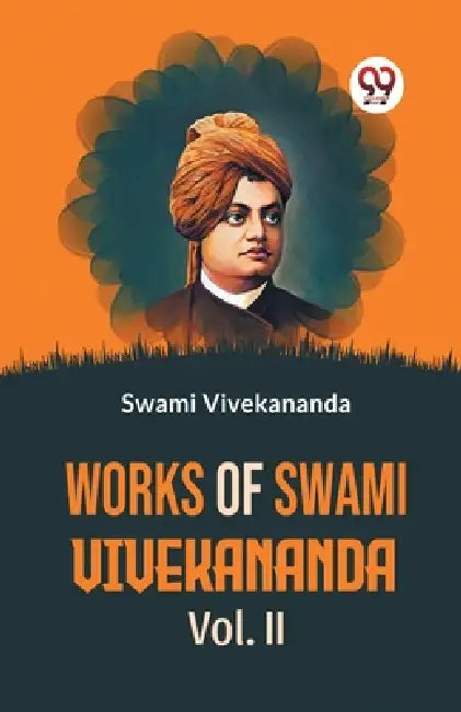 Works Of Swami Vivekananda Vol.II by Swami Vivekananda