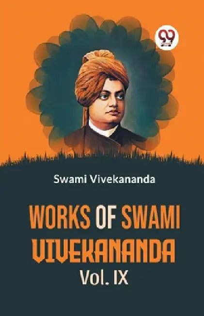 Works Of Swami Vivekananda Vol.IX by Swami Vivekananda