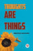 Thoughts Are Things by Prentice Mulford