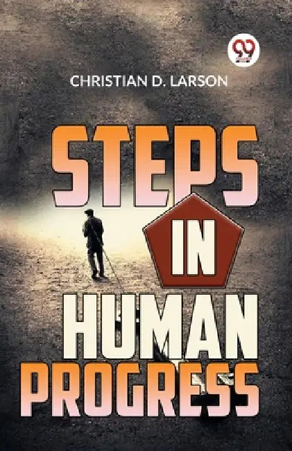 Steps In Human Progress by Christian D. Larson