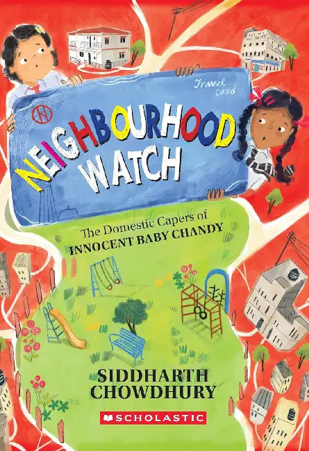 Neighbourhood Watch: The Domestic Capers Of Innocent Baby Chandy by Siddharth Chowdhury