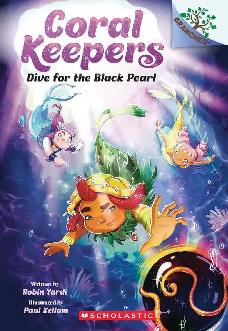 Coral Keepers #02: Dive For The Black Pearl (A Branches Book) by Robin Yardi