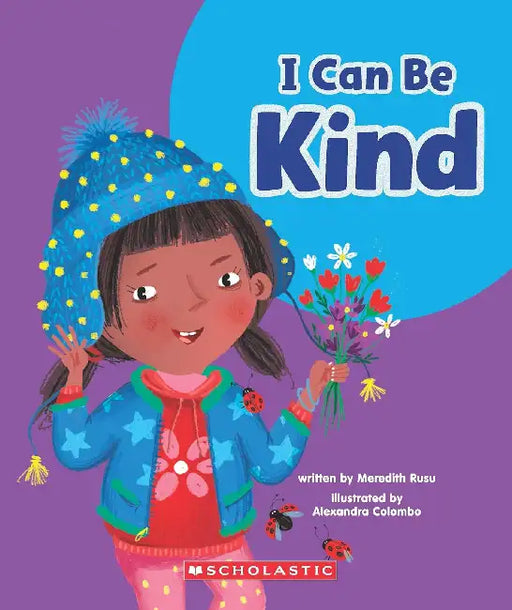 I Can Be Kind (Learn About: Your Best Self) by Meredith Rusu