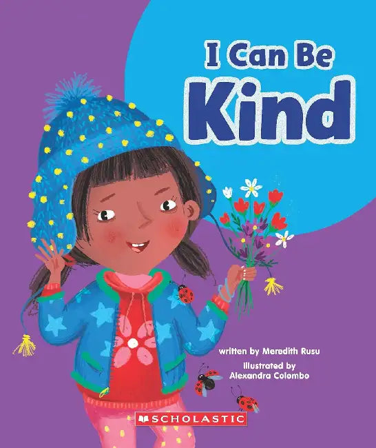 I Can Be Kind (Learn About: Your Best Self) by Meredith Rusu