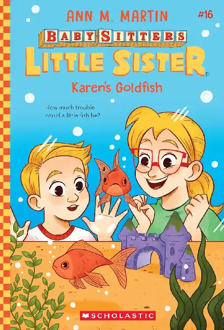 The Baby-Sitters Little Sister #16: Karen's Goldfish by Ann M Martin