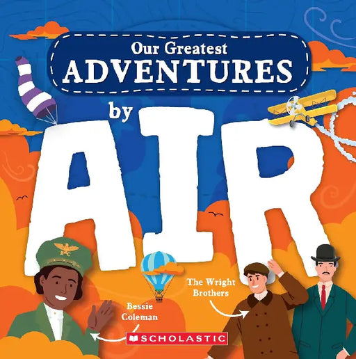 Our Greatest Adventure Series: By Air             by Charis Mather