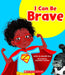 I Can Be Brave (Learn About: Your Best Self) by Meredith Rusu