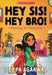 Hey Sis! Hey Bro! Celebrating The Sibling Bond by Deepa Agarwal