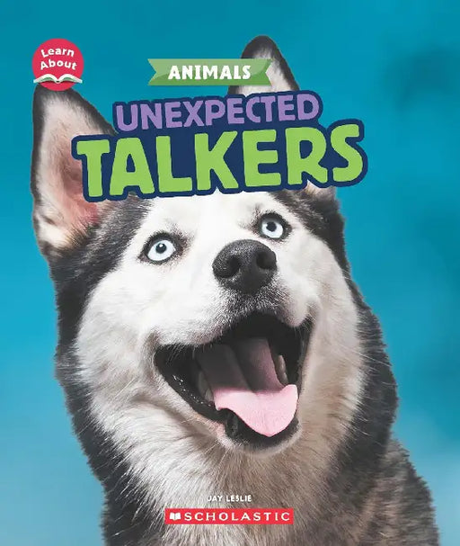 Unexpected Talkers (Learn About: Animals) by Jay Leslie