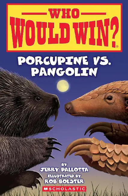 Who Would Win?: Porcupine Vs. Pangolin by Jerry Pallotta