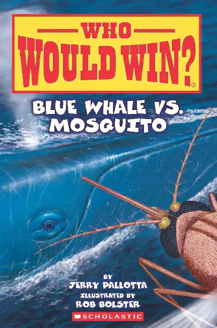 Who Would Win?: Blue Whale Vs. Mosquito by Jerry Pallotta
