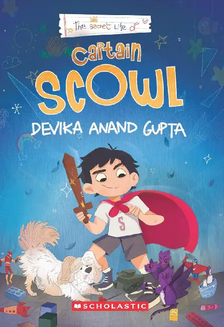 The Secret Life Of Captain Scowl by Devika Anand Gupta