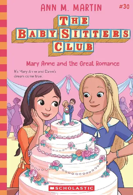 The Baby-Sitters Club #30: Mary Anne And The Great Romance  by Ann M Martin