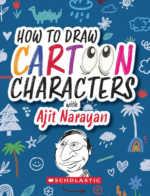 How To Draw Cartoon Characters With Ajit Narayan by Ajit Narayan
