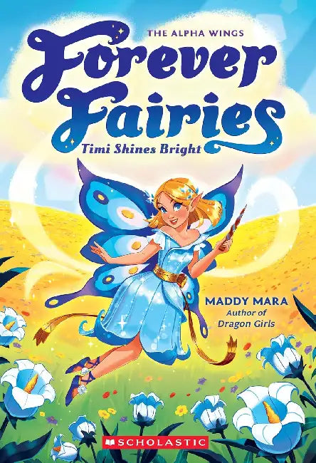 Forever Fairies #7: Timi Shines Bright by Maddy Mara