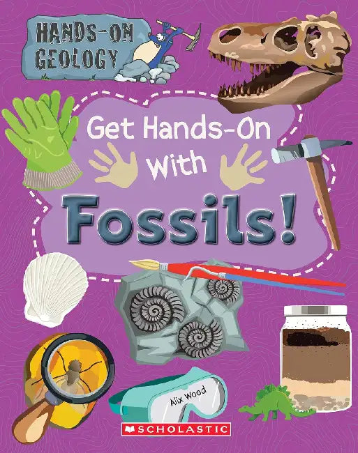 Hand-On Geology Fossils And Rocks And Minerals by Alix Wood