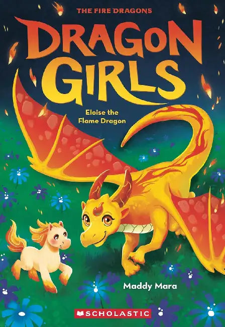 Dragon Girls #16: Eloise The Flame Dragon by Maddy Mara