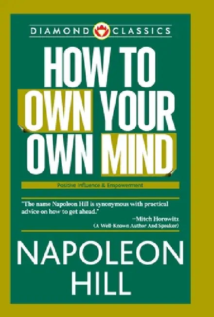 How to Own Your Own Mind by Napoleon Hill