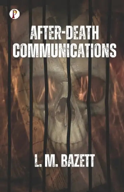 After-Death Communications by L. M. Bazett