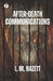 After-Death Communications by L. M. Bazett