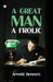 A Great Man: A Frolic by Arnold Bennett