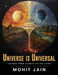 Universe is Universal by Mohit Jain