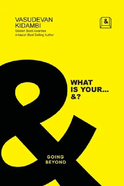 What is Your... &? by Vasudevan Kidambi