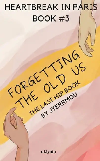 Hip #3: Forgetting The Old Us by Jyerrmou