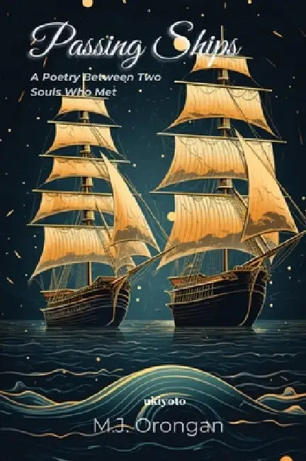 Passing Ships by M J Orongan