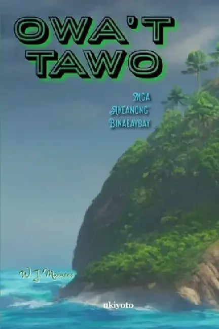 Owa't Tawo by W J Manares