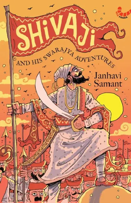 Shivaji and His Swarajya Adventures by Janhavi Samant