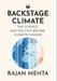 Backstage Climate: The Science and Politics Behind Climate Change by Rajan Mehta