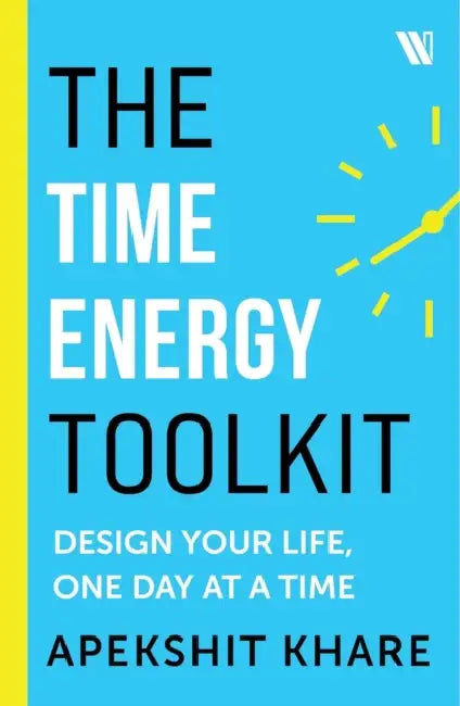 The Time Energy Toolkit  by Apekshit Khare